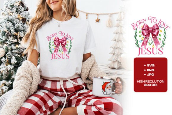 Born to Love Jesus SVG: A Perfect Graphic for T-Shirt Designs