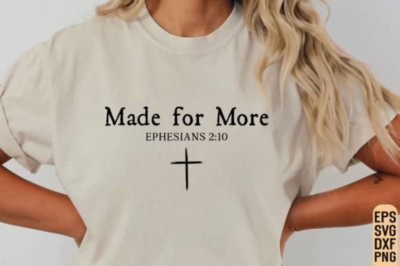 Christian Quote Svg, Made for More PNG: A Versatile T-Shirt Design