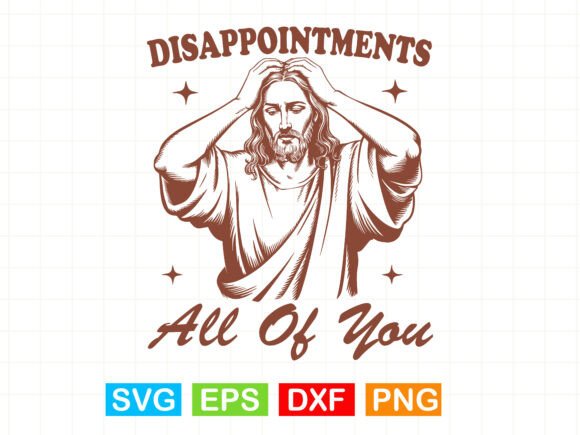 Disappointments All of You SVG Jesus: A Unique T-Shirt Design