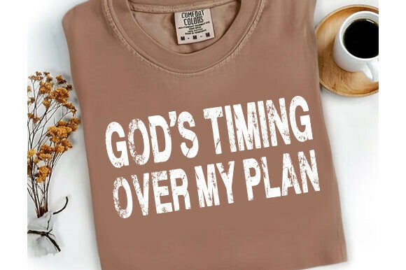 God’s Timing Over My Plan PNG: A Versatile Graphic for T-Shirt Designs