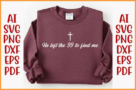 He Left the 99 to Find Me PNG: A Versatile Graphic for T-Shirt Designs