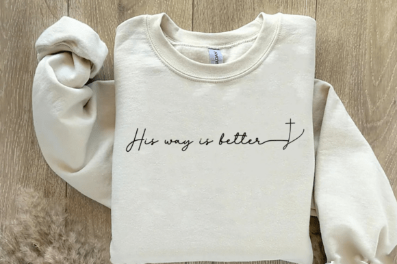 His Way is Better Christian SVG for Embroidery