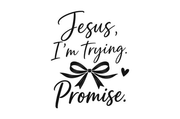 Jesus Im Trying Promise Design: A Faithful Embroidery Choice