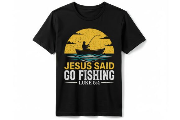 Jesus Said Go Fishing Luke 5 4: A T-Shirt Design for Faith and Outdoors