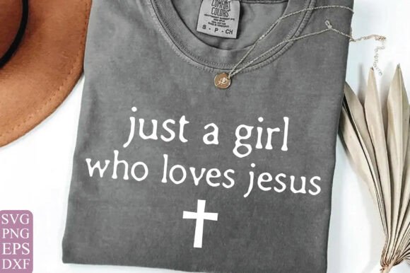Just a Girl Who Loves Jesus: A Versatile T-Shirt Design Graphic