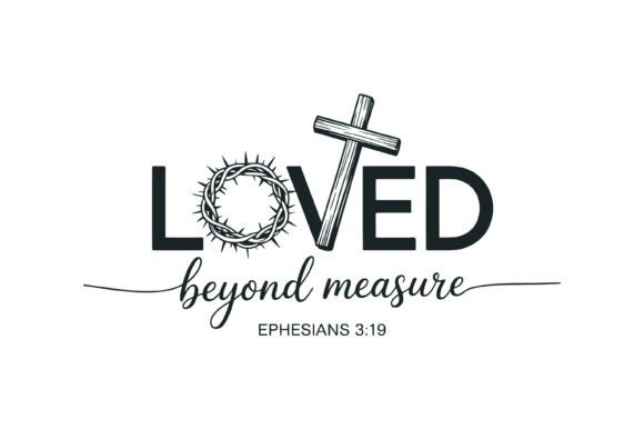 Loved Beyond Measure: A Versatile T-Shirt Design Graphics
