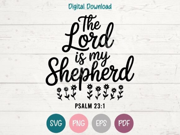 The Lord is My Shepherd - Christian Graphics for T-Shirts
